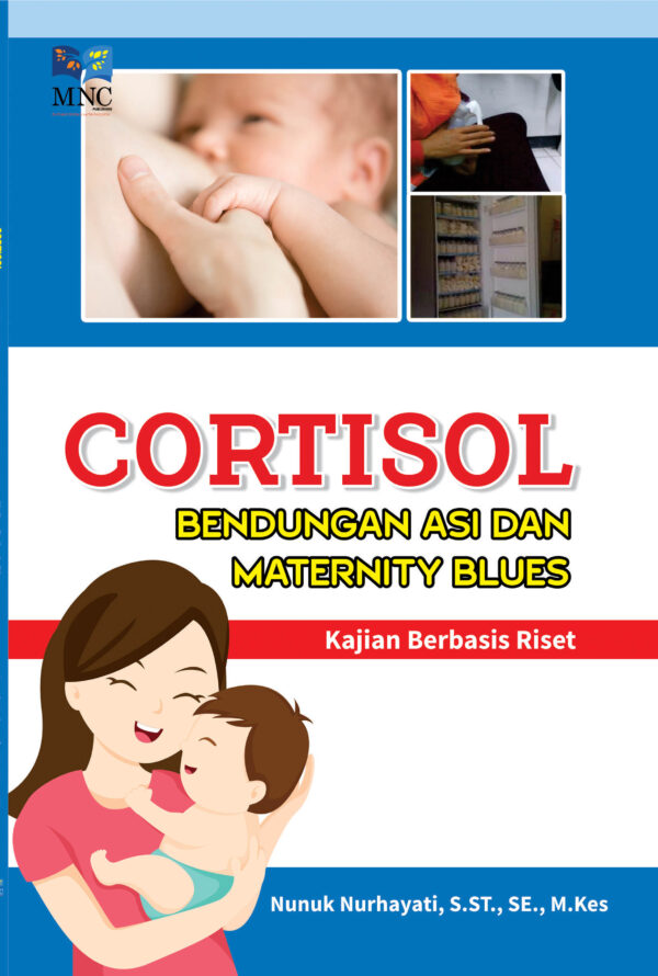 Cortisol : bendungan asi dan maternity blues : kajian berbasis riset