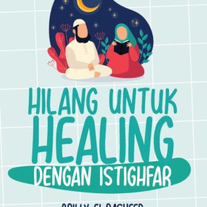 Hilang Untuk Healing Dengan Istighfar