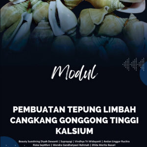 Modul Pembuatan Tepung Limbah Cangkang Gonggong Tinggi Kalsium