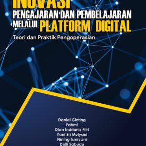 Inovasi Pengajaran dan Pembelajaran Melalui Platform Digital Teori dan Praktik Pengoperasian