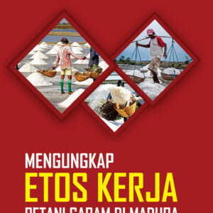 Mengungkap Etos Kerja Petani Garam di Madura