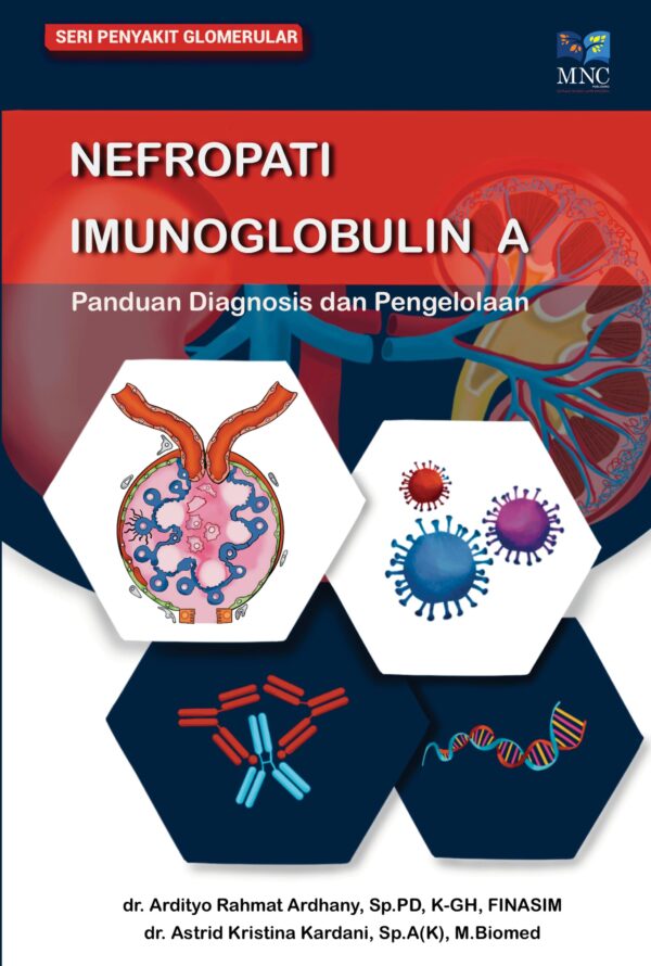 Nefropati Imunoglobulin A : Panduan Diagnosis dan Pengelolaan