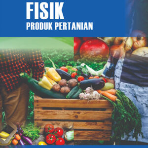 Karakteristik Fisik Produk Pertanian