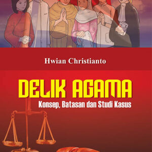Delik Agama : Konsep, Batasan Dan Studi Kasus