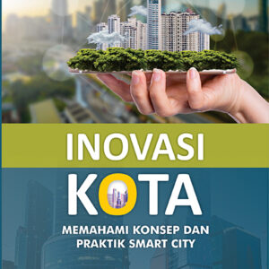 Inovasi Kota " Memahami Konsep Dan Praktik  Smart City"