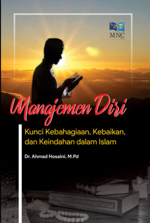 Manajemen Diri Kunci Kebahagiaan, Kebaikan,dan Keindahan dalam Islam