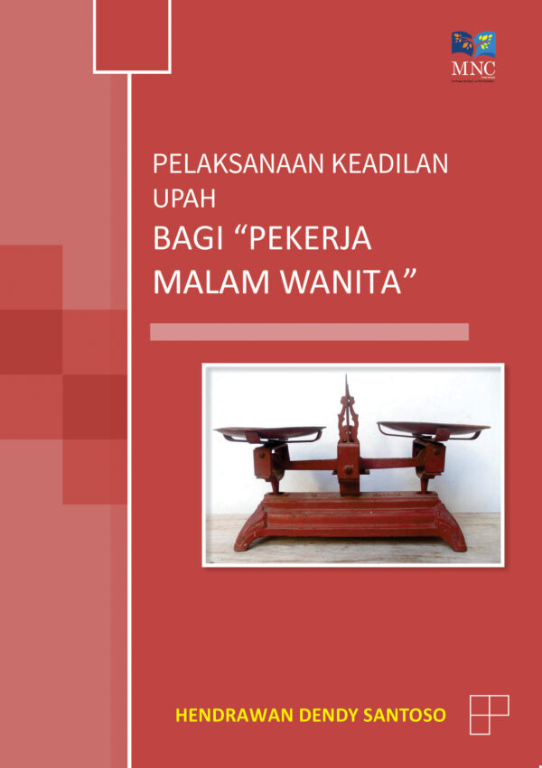 Pelaksanaan Keadilan Upah Bagi " Pekerja Malam Wanita "