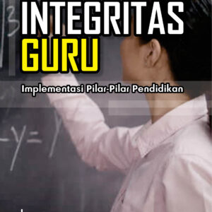 Integritas Guru ( Implementasi Pilar - Pilar Pendidikan )