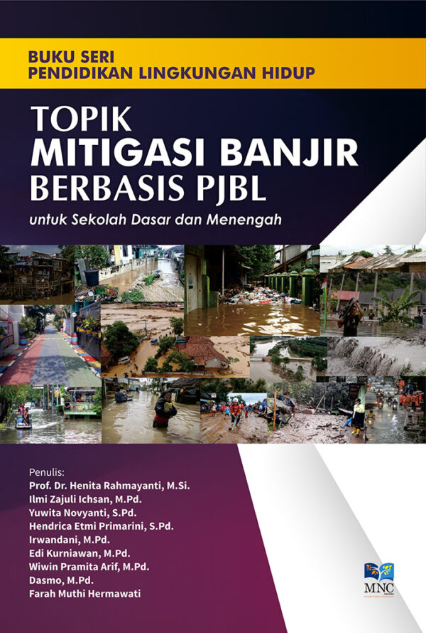 Buku Seri Pendidikan Lingkungan Hidup Topik Mitigasi Banjir Berbasis PJBL untuk Sekolah Dasar dan Menengah