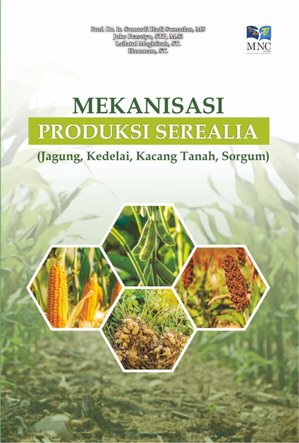Mekanisasi Produksi Serelia( Jagung,Kedelai,Kacang Tanah,Sorgum)