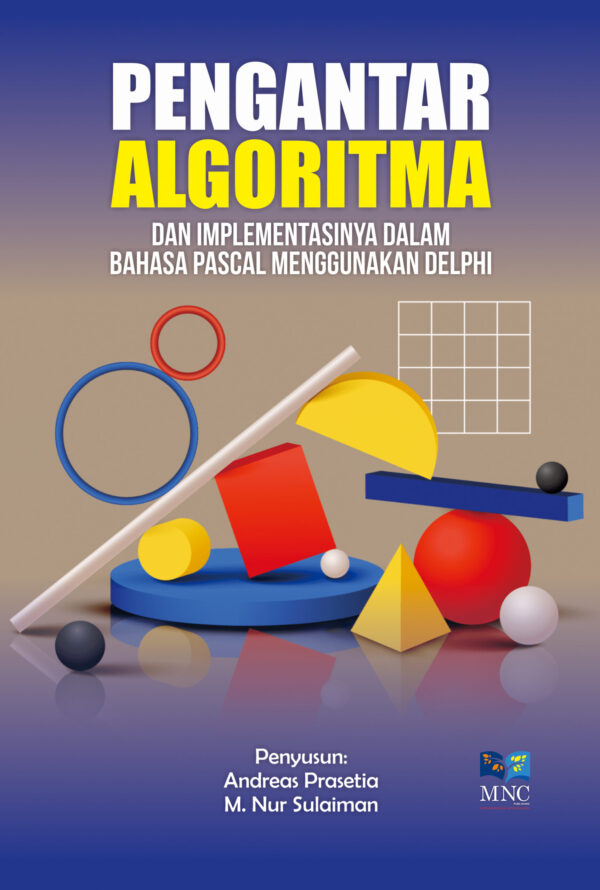 Pengantar Algoritma Dan Implementasinya dalam Bahasa Pascal Menggunakan Delphi