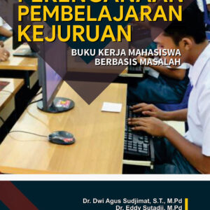 Perencanaan Pembelajaran Kejuruan : Buku Kerja Mahasiswa Berbasis Masalah