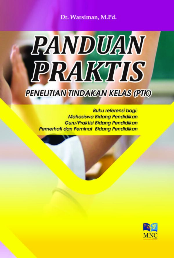 Panduan Praktis Penelitian Tindakan Kelas ( PTK)