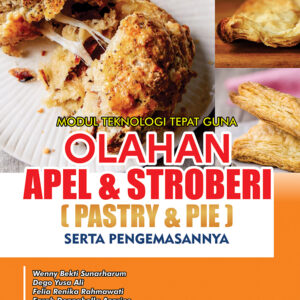 Modul Teknologi Tepat Guna Olahan Apel & Stroberi ( Pastry & Pie ) Serta Pengemasannya