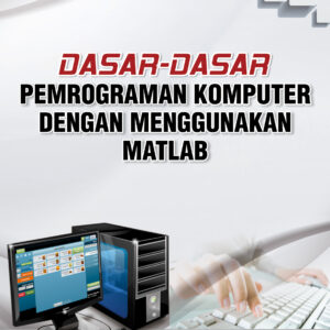 Dasar-Dasar Pemograman Komputer Dengan menggunakan MatLab