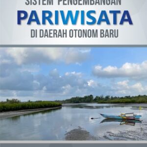 Dinamika sistem pengembangan pariwisata di daerah otonom baru