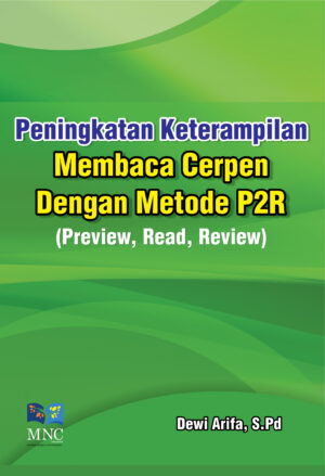 Peningkatan Keterampilan Membaca Cerpen Dengan Metode P2R : Preview, Read, Review