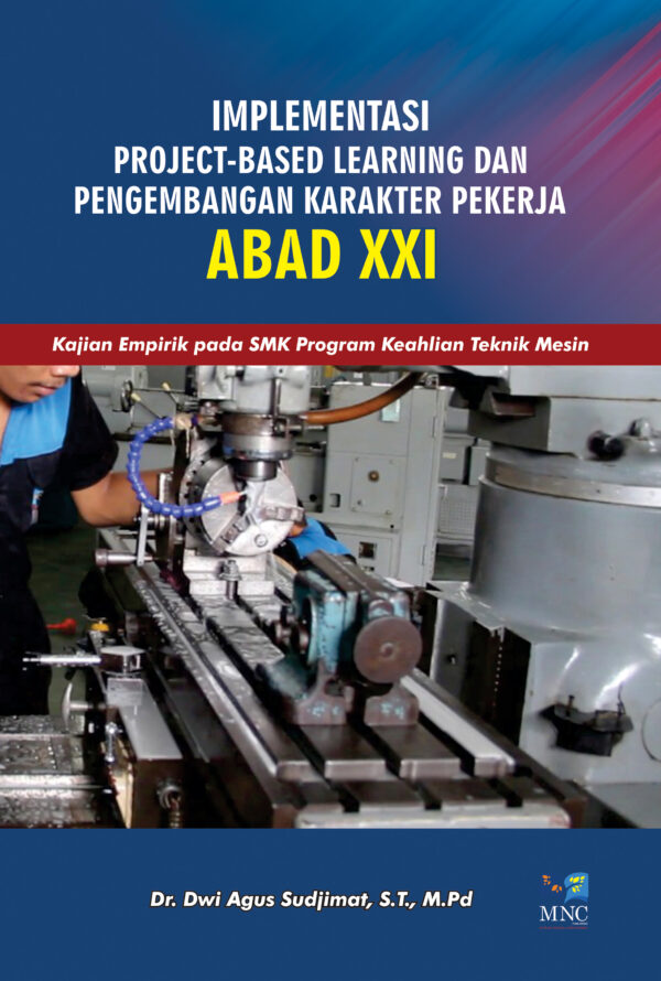 Implementasi Project - Based Learning dan Pengembangan Karakter Pekerja Abad XXI