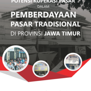 Potensi koperasi pasar dalam pemberdayaan pasar tradisional di propinsi jawa timur