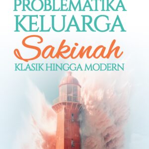 Problematika Keluarga Sakinah Klasik Hingga Modern