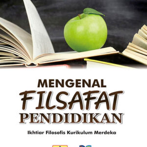Mengenal Filsafat Pendidikan : Ikhtiar Filosofis Kurikulum Merdeka