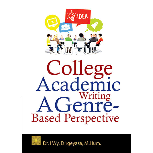 COLLEGE ACADEMIC WRITING: A GENRE-BASED PERSPECTIVE Edisi Pertama