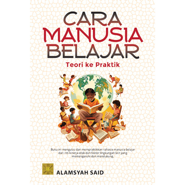 CARA MANUSIA BELAJAR: Teori ke Praktik
