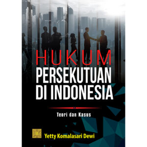 Hukum Persekutuan di Indonesia: Teori dan Kasus