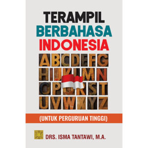 TERAMPIL BERBAHASA INDONESIA: Untuk Perguruan Tinggi. cet. 3