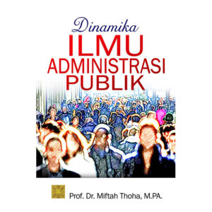 Dinamika Ilmu Administrasi Publik