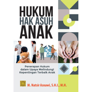 HUKUM HAK ASUH ANAK Penerapan Hukum dalam Upaya Melindungi Kepentingan Terbaik Anak