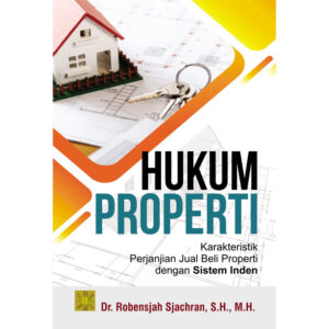 HUKUM PROPERTI Karakteristik Perjanjian Jual Beli Properti dengan Sistem Inden