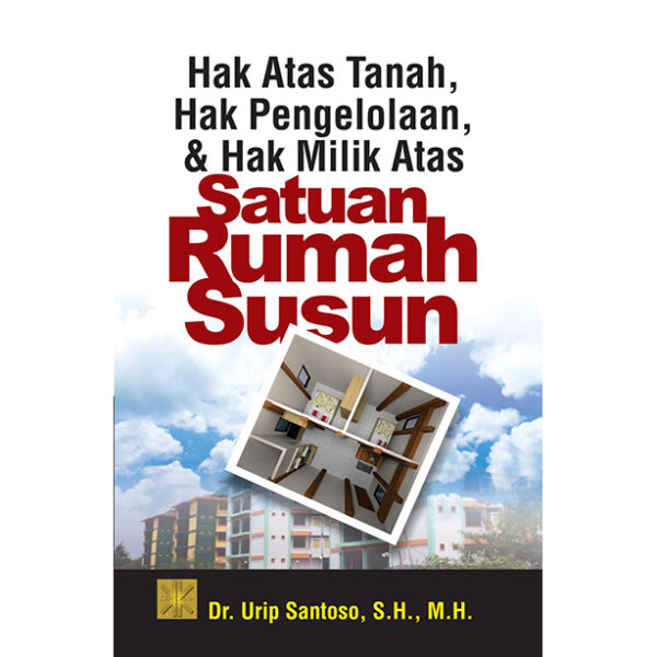 Hak Atas Tanah, Hak Pengelolaan dan Hak Milik Atas Satuan Rumah