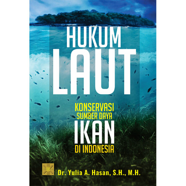 Hukum Laut dan Konservasi Sumber Daya Ikan di Indonesia
