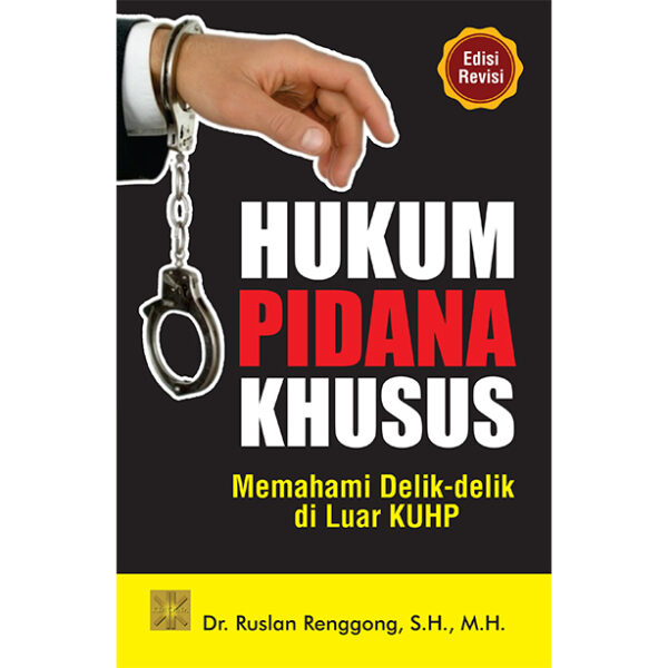 HUKUM PIDANA KHUSUS Memahami Delik-delik di Luar KUHP Edisi Revisi