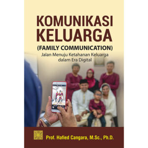 KOMUNIKASI KELUARGA (FAMILY COMMUNICATION): Jalan Menuju Ketahanan Keluarga dalam Era Digital