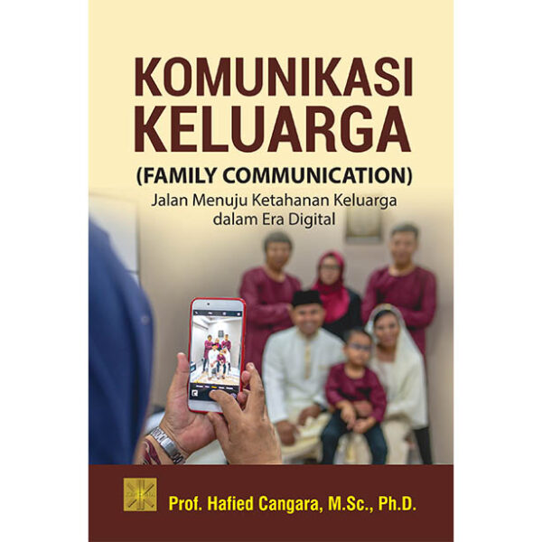KOMUNIKASI KELUARGA (FAMILY COMMUNICATION): Jalan Menuju Ketahanan Keluarga dalam Era Digital