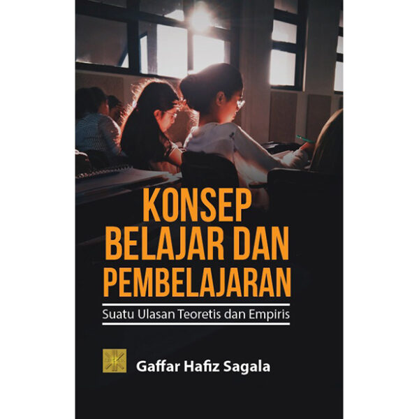 Konsep Belajar dan Pembelajaran: Suatu Ulasan Teoretis dan Empiris