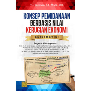 Konsep Pemidanaan Berbasis Nilai Kerugian Ekonomi: Menuju Hukum Pidana yang Berkeadilan, Berkepastian,Memberi Daya Jera, dan Mengikuti Perkembangan Ekonomi