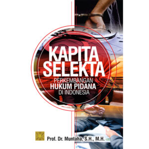 KAPITA SELEKTA PERKEMBANGAN HUKUM PIDANA DI INDONESIA