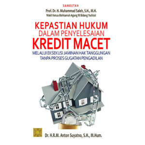 Kepastian Hukum dalam Penyelesaian Kredit Macet