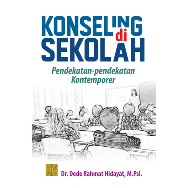 Konseling Di Skolah: Pendekatan-Pendekatan Kontemporer