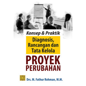 KONSEP & PRAKTIK DIAGNOSIS, RANCANGAN DAN TATA KELOLA PROYEK PERUBAHAN