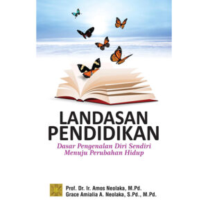 Landasan Pendidikan Dasar Pengenalan Diri Sendiri Menuju Perubahan Hidup Edisi Pertama