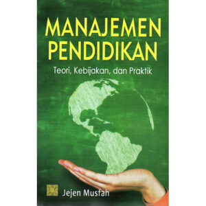 Manajemen Pendidikan Teori, Kebijakan, dan Praktik