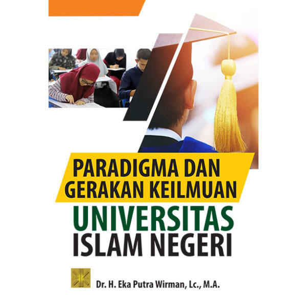 PARADIGMA DAN GERAKAN KEILMUAN UNIVERSITAS ISLAM NEGER