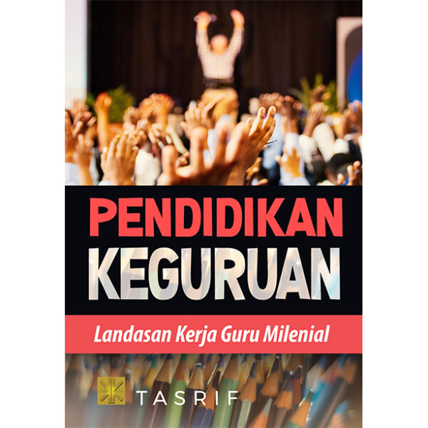 PENDIDIKAN KEGURUAN: Landasan Kerja Guru Milenial