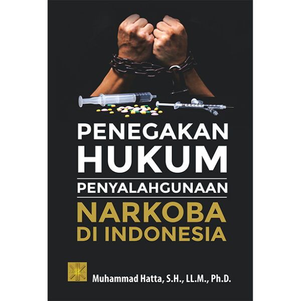 PENEGAKAN HUKUM PENYALAHGUNAAN NARKOBA DI INDONESIA