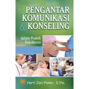 Pengantar Komunikasi & Konseling Dalam Praktek Kebidanan