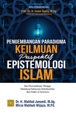 Pengembangan Paradigma Keilmuan Epistemologi Islam